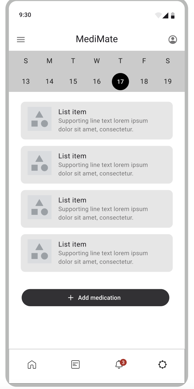 Low-fidelity home dashboard with a top hamburger menu, a weekly calendar strip, a list of medications to take, an add-medication button, and a separate bottom navigation bar